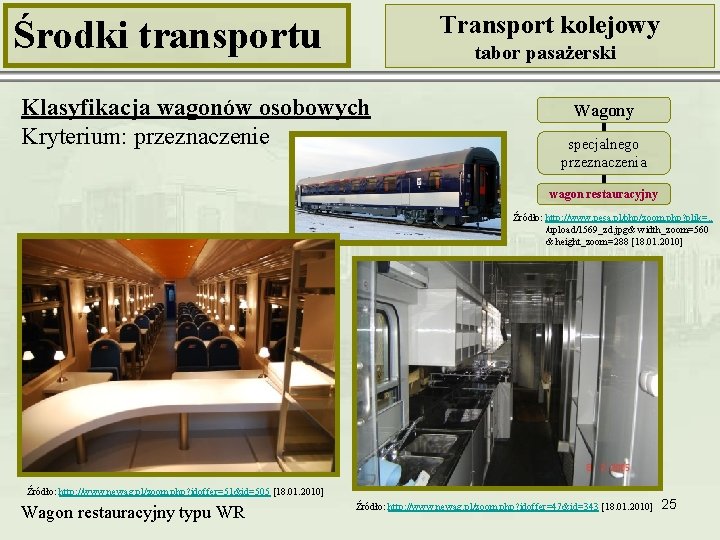 Transport kolejowy Środki transportu tabor pasażerski Klasyfikacja wagonów osobowych Kryterium: przeznaczenie Wagony specjalnego przeznaczenia