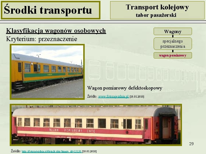 Środki transportu Transport kolejowy tabor pasażerski Klasyfikacja wagonów osobowych Kryterium: przeznaczenie Wagony specjalnego przeznaczenia