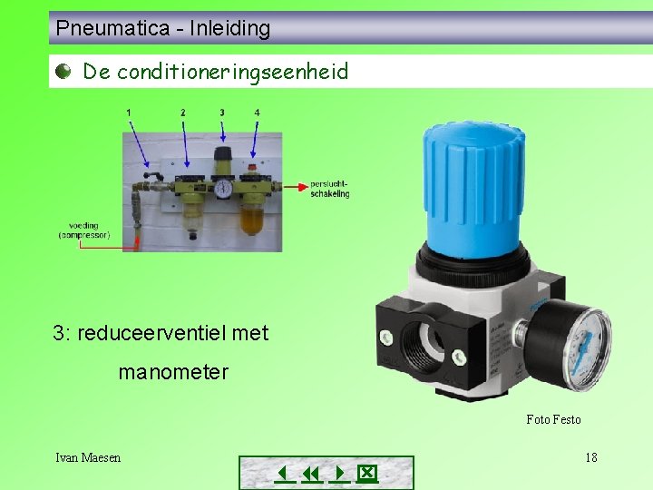 Pneumatica - Inleiding De conditioneringseenheid 3: reduceerventiel met manometer Foto Festo Ivan Maesen 18