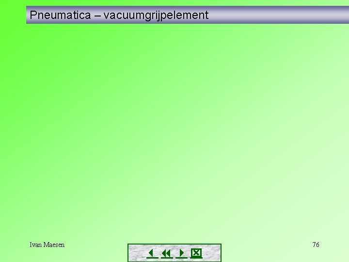 Pneumatica – vacuumgrijpelement Ivan Maesen 76 Pneumatica – vacuumgrijpelement Ivan Maesen 76