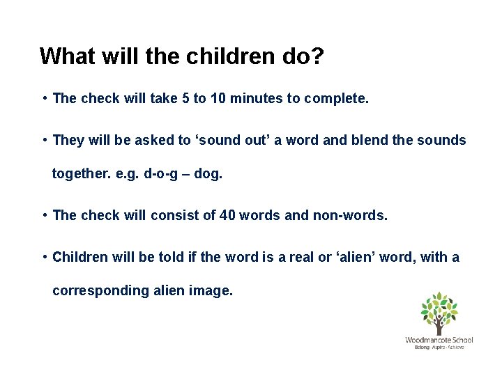 What will the children do? • The check will take 5 to 10 minutes