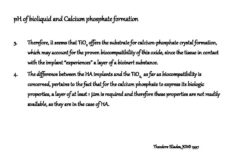p. H of bioliquid and Calcium phosphate formation 3. Therefore, it seems that Ti.