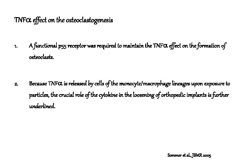 TNF effect on the osteoclastogenesis 1. A functional p 55 receptor was required to