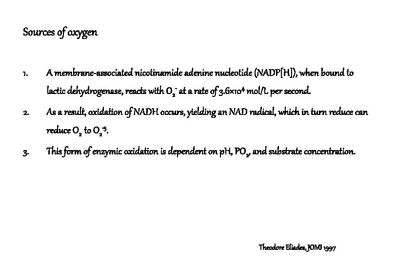 Sources of oxygen 1. A membrane-associated nicotinamide adenine nucleotide (NADP[H]), when bound to lactic