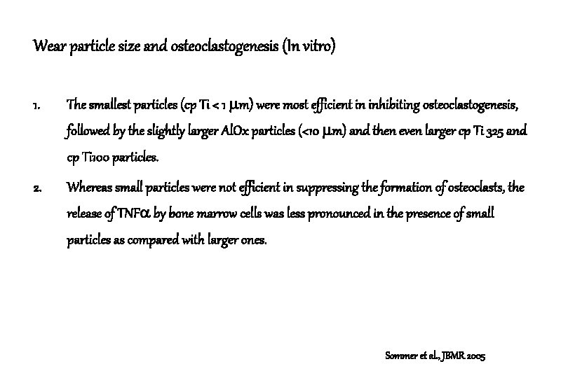 Wear particle size and osteoclastogenesis (In vitro) 1. The smallest particles (cp Ti <