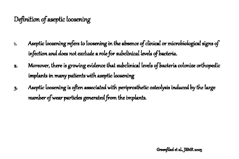 Definition of aseptic loosening 1. Aseptic loosening refers to loosening in the absence of