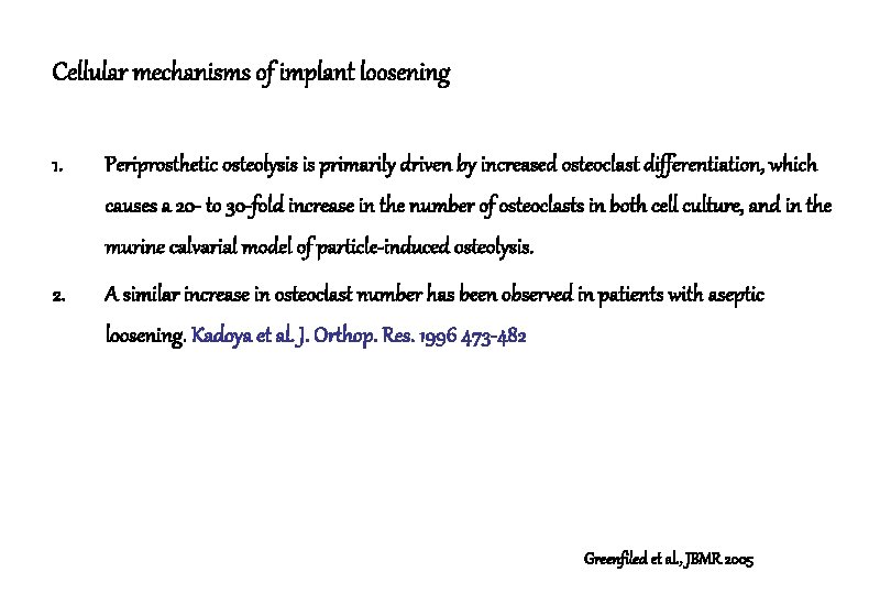 Cellular mechanisms of implant loosening 1. Periprosthetic osteolysis is primarily driven by increased osteoclast