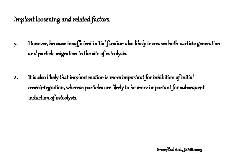 Implant loosening and related factors. 3. However, because insufficient initial fixation also likely increases