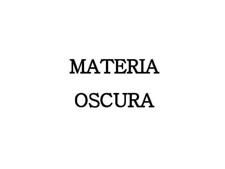 MATERIA OSCURA 