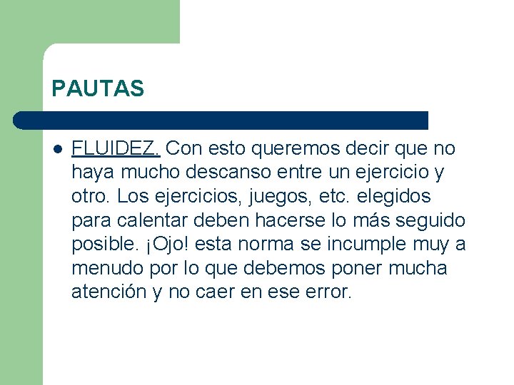 PAUTAS l FLUIDEZ. Con esto queremos decir que no haya mucho descanso entre un PAUTAS l FLUIDEZ. Con esto queremos decir que no haya mucho descanso entre un