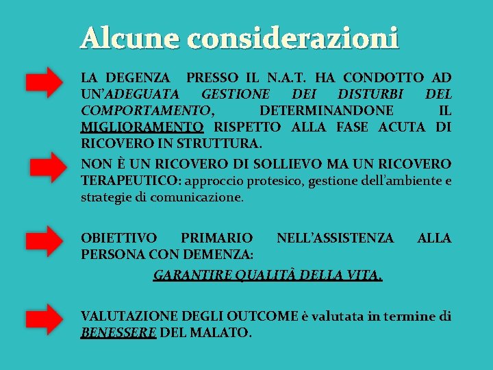Alcune considerazioni LA DEGENZA PRESSO IL N. A. T. HA CONDOTTO AD UN’ADEGUATA GESTIONE