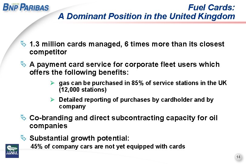 Fuel Cards: A Dominant Position in the United Kingdom Ä 1. 3 million cards