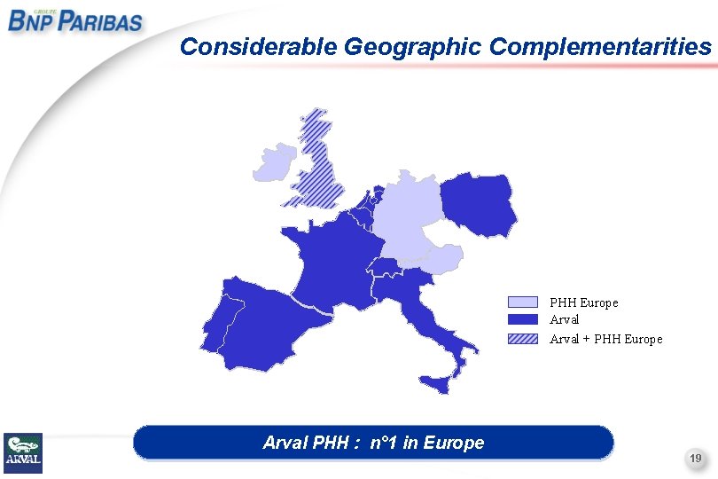 Considerable Geographic Complementarities PHH Europe Arval + PHH Europe Arval PHH : n° 1