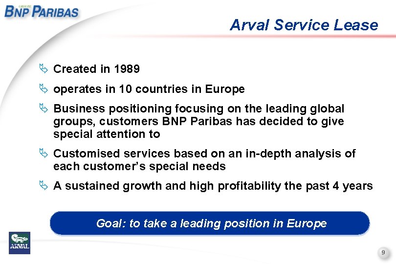 Arval Service Lease Ä Created in 1989 Ä operates in 10 countries in Europe