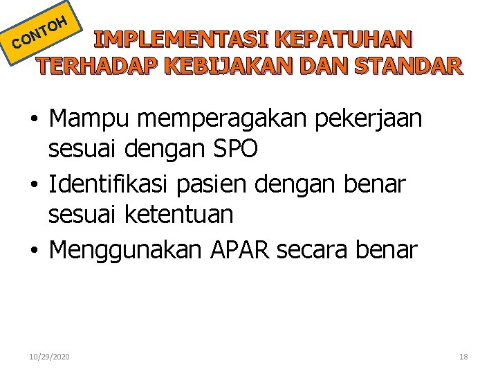 H O NT CO IMPLEMENTASI KEPATUHAN TERHADAP KEBIJAKAN DAN STANDAR • Mampu memperagakan pekerjaan