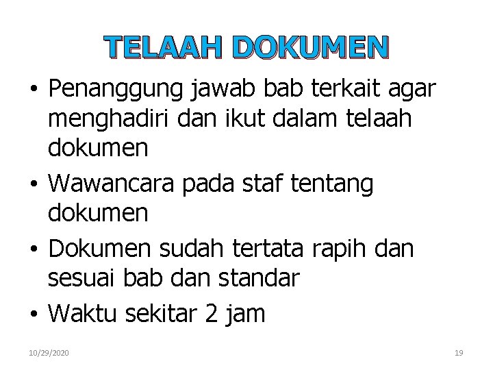 TELAAH DOKUMEN • Penanggung jawab bab terkait agar menghadiri dan ikut dalam telaah dokumen