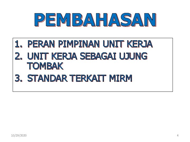 PEMBAHASAN 1. PERAN PIMPINAN UNIT KERJA 2. UNIT KERJA SEBAGAI UJUNG TOMBAK 3. STANDAR