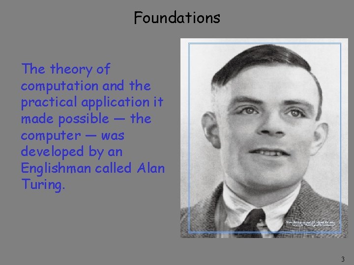 Foundations The theory of computation and the practical application it made possible — the Foundations The theory of computation and the practical application it made possible — the