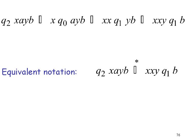Equivalent notation: 76 Equivalent notation: 76