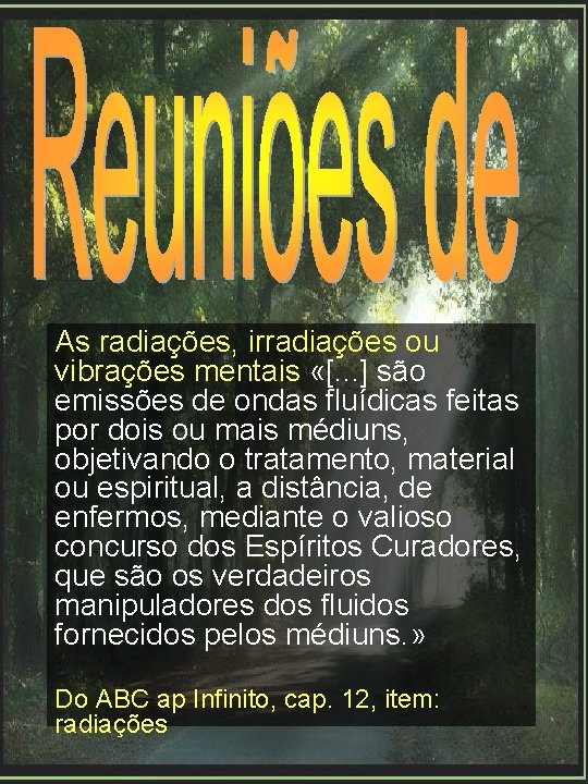 As radiações, irradiações ou vibrações mentais «[. . . ] são emissões de ondas