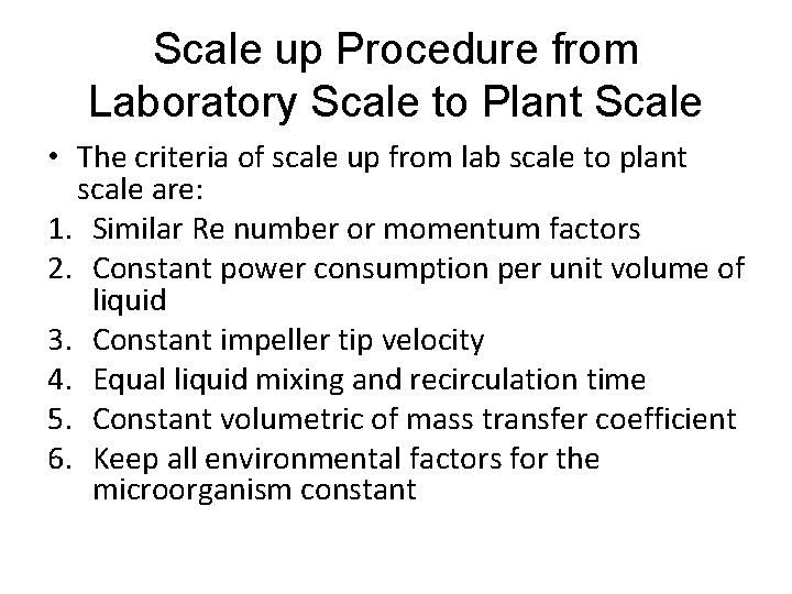 Scale up Procedure from Laboratory Scale to Plant Scale • The criteria of scale