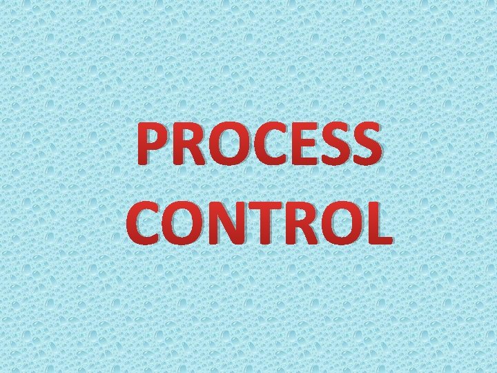 PROCESS CONTROL 