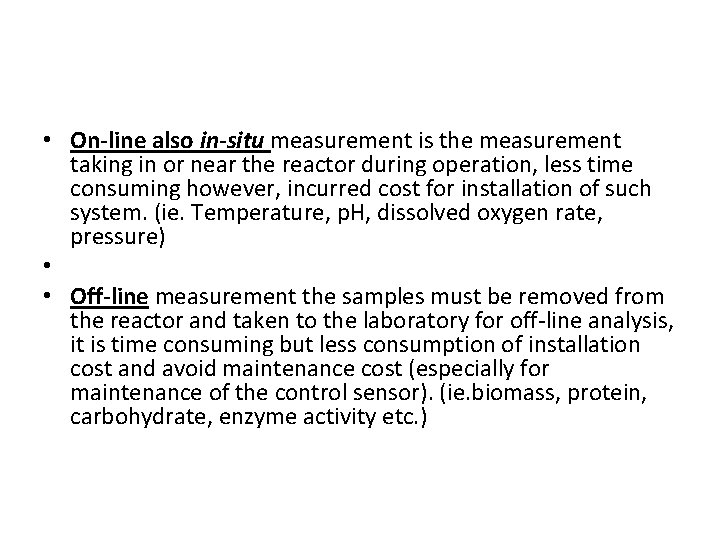  • On-line also in-situ measurement is the measurement taking in or near the