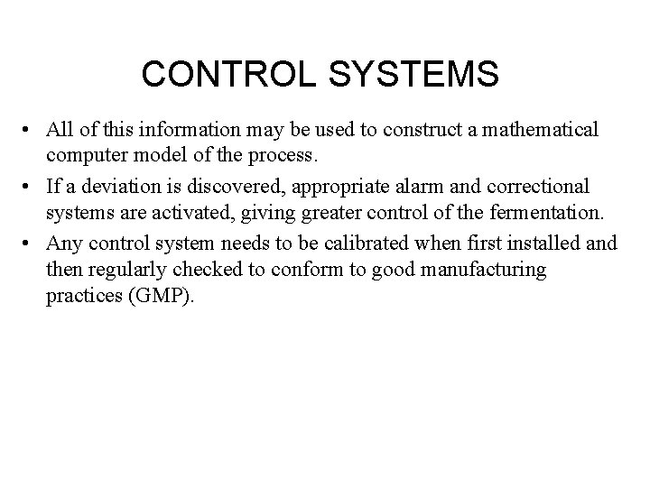 CONTROL SYSTEMS • All of this information may be used to construct a mathematical