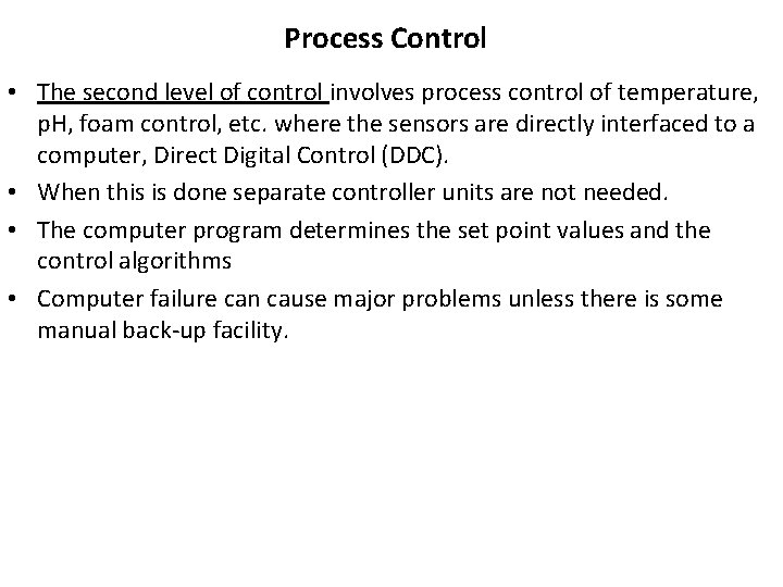 Process Control • The second level of control involves process control of temperature, p.