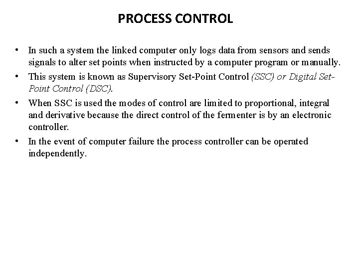 PROCESS CONTROL • In such a system the linked computer only logs data from