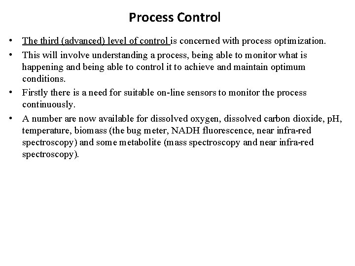 Process Control • The third (advanced) level of control is concerned with process optimization.