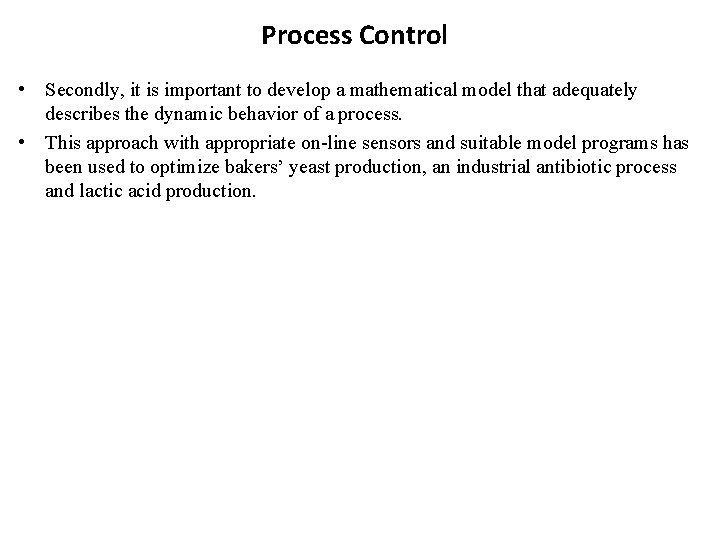 Process Control • Secondly, it is important to develop a mathematical model that adequately