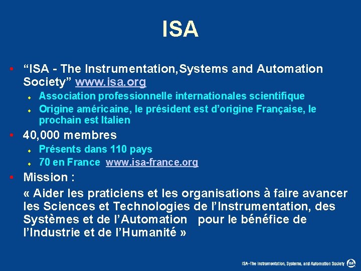 ISA • “ISA - The Instrumentation, Systems and Automation Society” www. isa. org u
