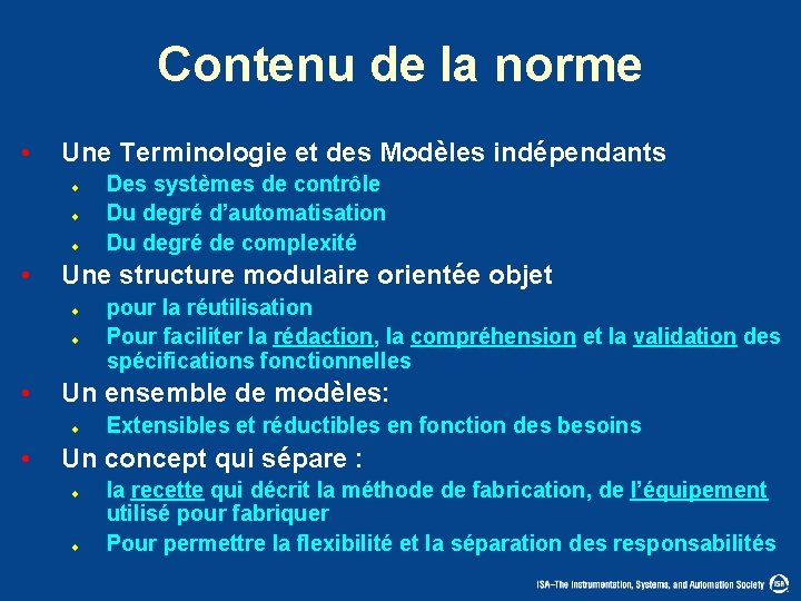 Contenu de la norme • Une Terminologie et des Modèles indépendants u u u