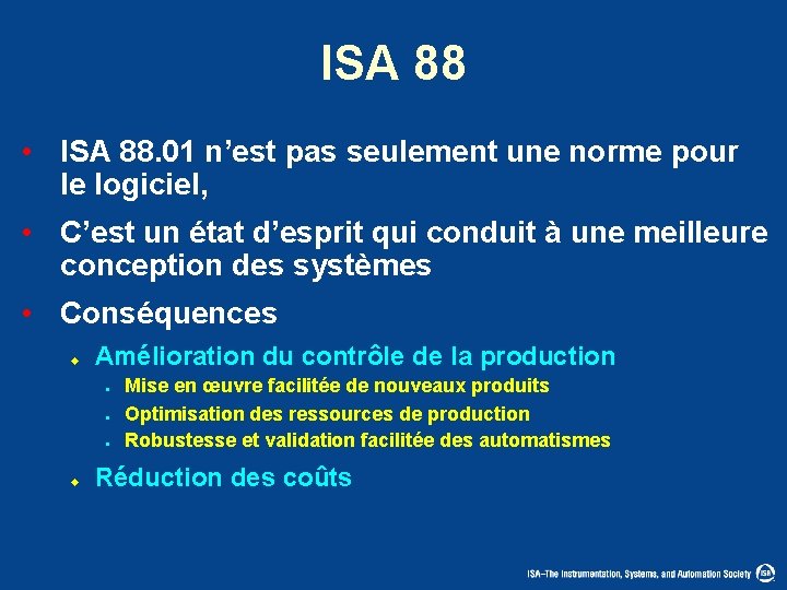 ISA 88 • ISA 88. 01 n’est pas seulement une norme pour le logiciel,