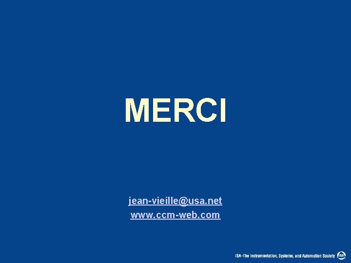 MERCI jean-vieille@usa. net www. ccm-web. com 