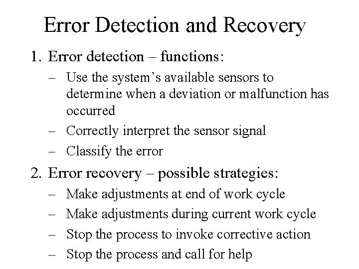 Error Detection and Recovery 1. Error detection – functions: – Use the system’s available Error Detection and Recovery 1. Error detection – functions: – Use the system’s available