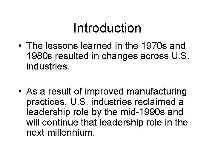Introduction • The lessons learned in the 1970 s and 1980 s resulted in Introduction • The lessons learned in the 1970 s and 1980 s resulted in