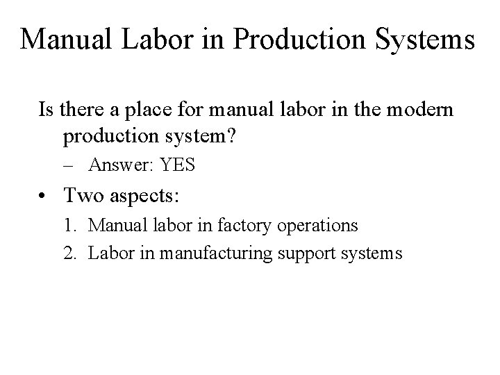 Manual Labor in Production Systems Is there a place for manual labor in the Manual Labor in Production Systems Is there a place for manual labor in the