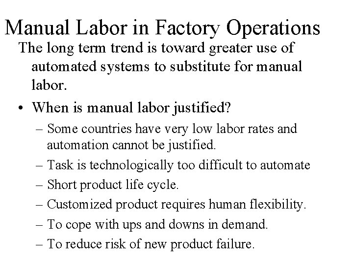 Manual Labor in Factory Operations The long term trend is toward greater use of Manual Labor in Factory Operations The long term trend is toward greater use of