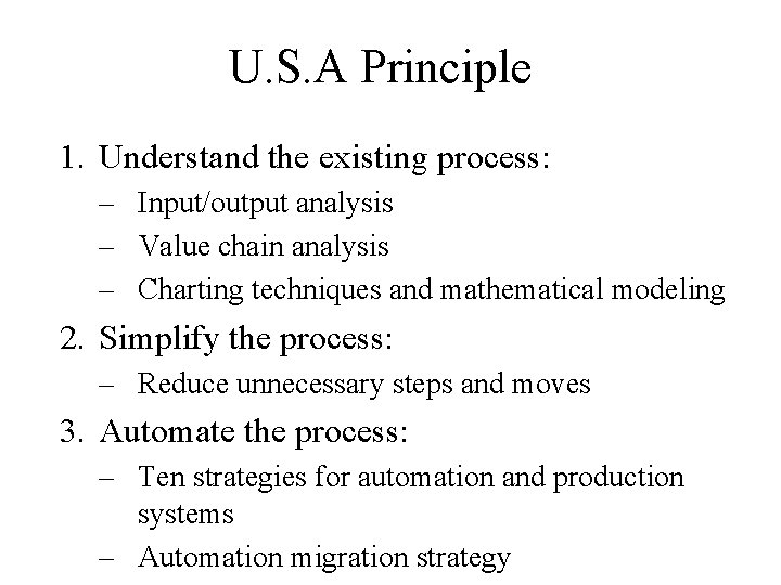 U. S. A Principle 1. Understand the existing process: – Input/output analysis – Value U. S. A Principle 1. Understand the existing process: – Input/output analysis – Value