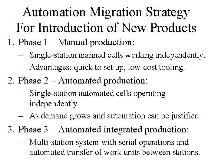 Automation Migration Strategy For Introduction of New Products 1. Phase 1 – Manual production: Automation Migration Strategy For Introduction of New Products 1. Phase 1 – Manual production: