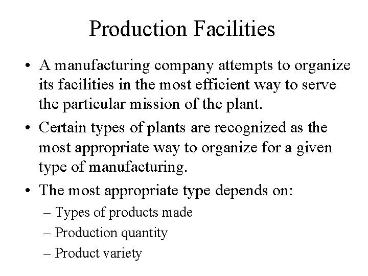 Production Facilities • A manufacturing company attempts to organize its facilities in the most Production Facilities • A manufacturing company attempts to organize its facilities in the most
