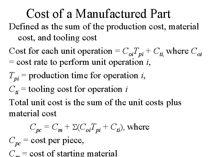 Cost of a Manufactured Part Defined as the sum of the production cost, material Cost of a Manufactured Part Defined as the sum of the production cost, material