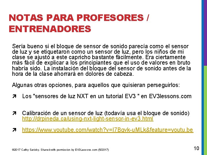 NOTAS PARA PROFESORES / ENTRENADORES Sería bueno si el bloque de sensor de sonido