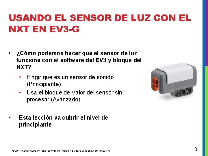 USANDO EL SENSOR DE LUZ CON EL NXT EN EV 3 -G • ¿Cómo