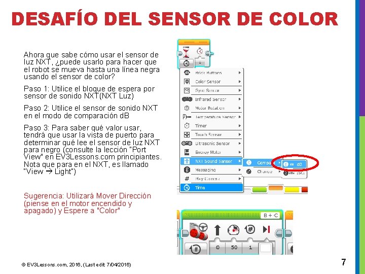 DESAFÍO DEL SENSOR DE COLOR Ahora que sabe cómo usar el sensor de luz