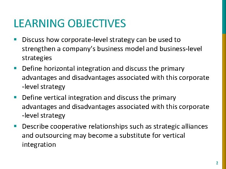LEARNING OBJECTIVES § Discuss how corporate-level strategy can be used to strengthen a company’s LEARNING OBJECTIVES § Discuss how corporate-level strategy can be used to strengthen a company’s