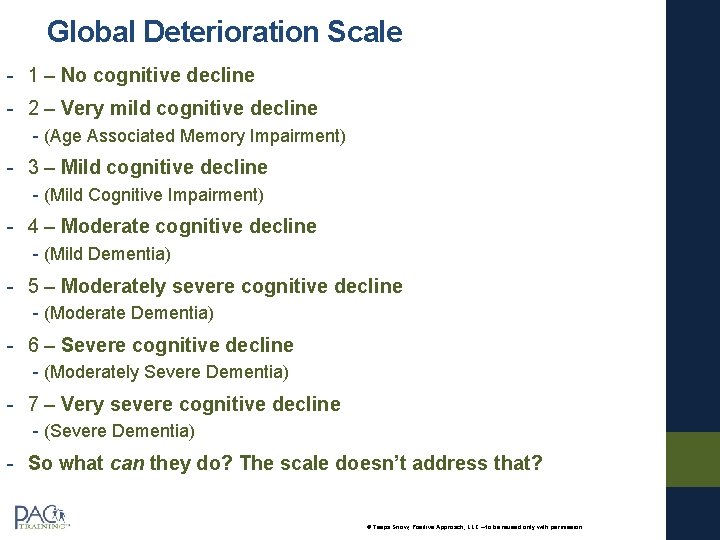 Global Deterioration Scale - 1 – No cognitive decline - 2 – Very mild