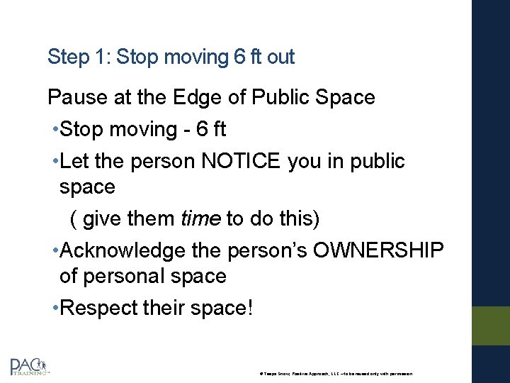 Step 1: Stop moving 6 ft out Pause at the Edge of Public Space